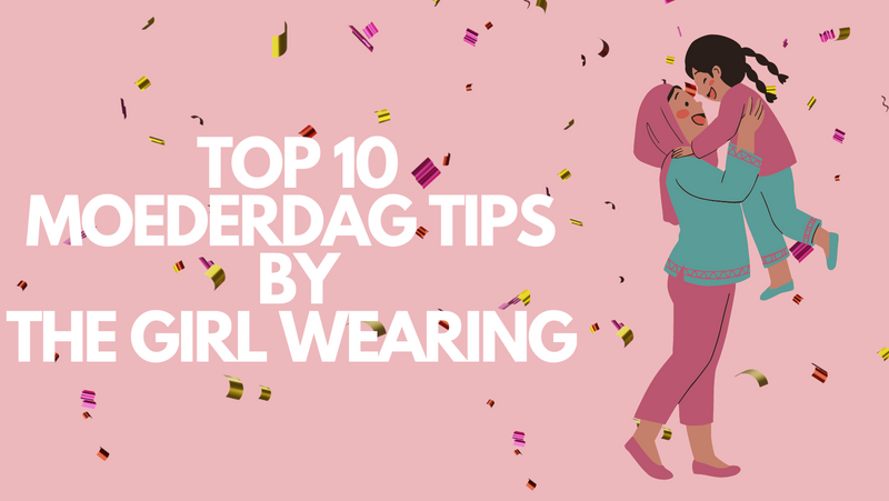 top 10 moederdag tips door the girl wearing