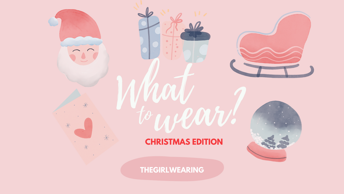 What to wear Christmas edition